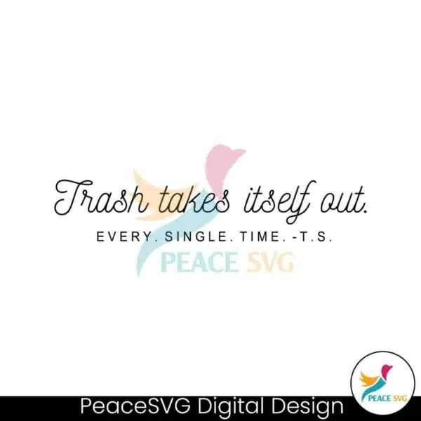 taylor-quote-trash-takes-itself-out-svg