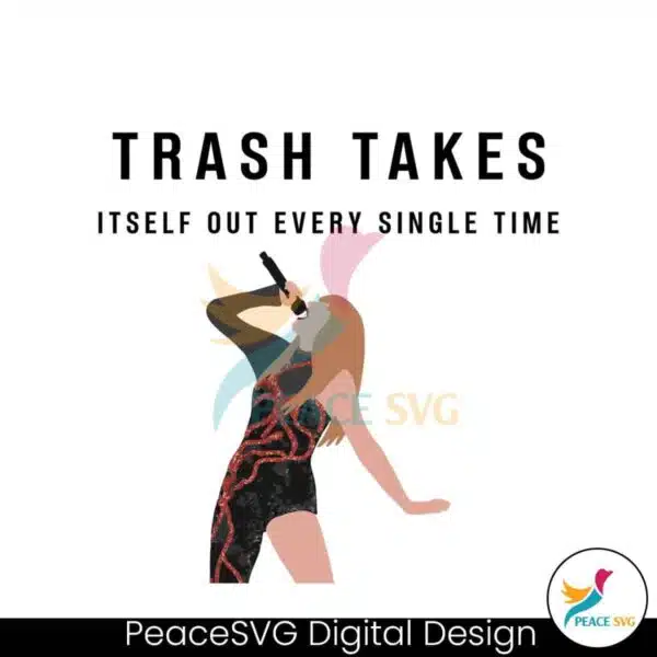 trash-takes-itself-out-every-single-time-taylor-svg