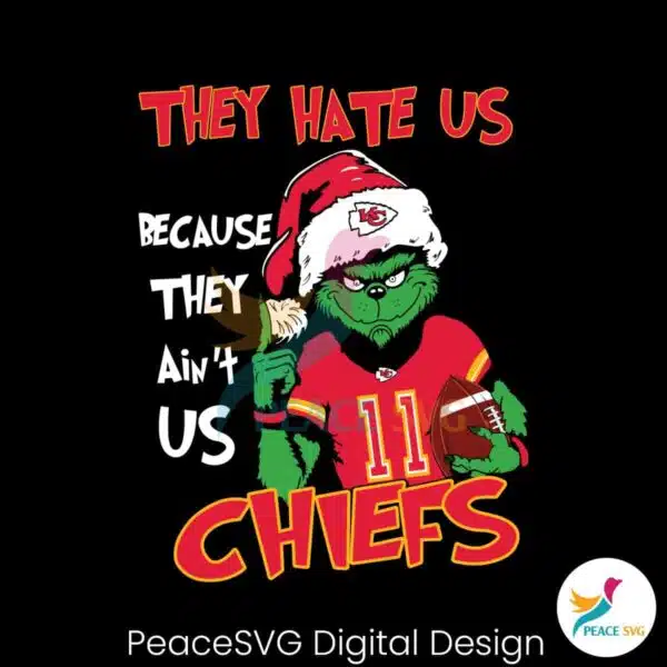 grinch-they-hate-us-because-they-aint-us-chiefs-svg