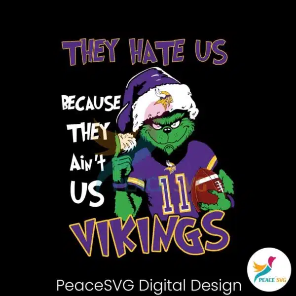 grinch-they-hate-us-because-they-aint-us-vikings-svg