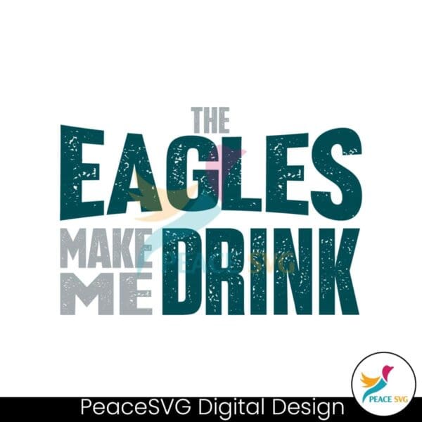 the-eagles-make-me-drink-svg-digital-download