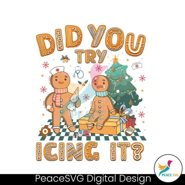 did-you-try-icing-it-gingerbread-nurse-png