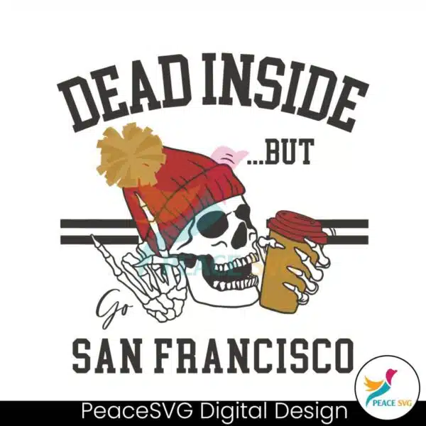 dead-inside-but-go-san-francisco-svg