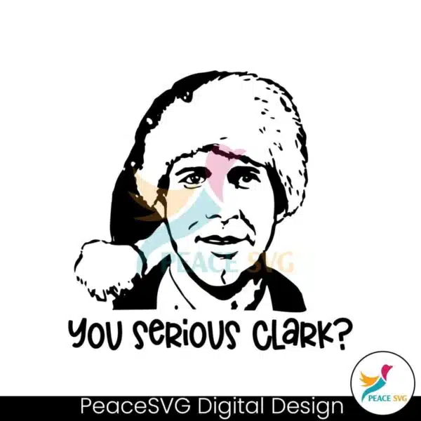 you-serious-clark-funny-christmas-svg