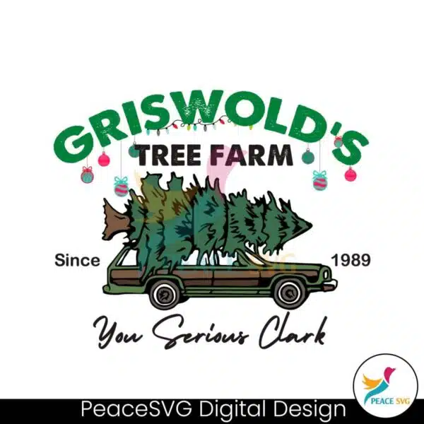 griswolds-tree-farm-you-serious-clark-svg