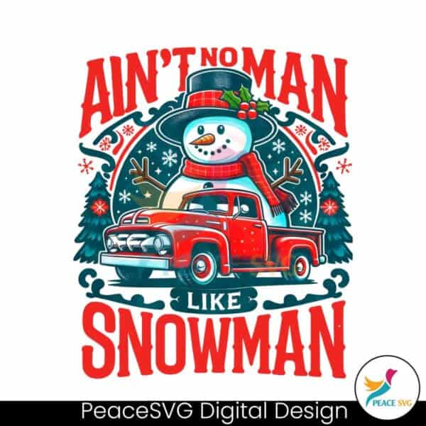 aint-no-man-like-snowman-png