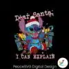 funny-stitch-dear-santa-i-can-explain-svg