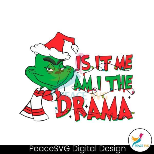 is-it-me-am-i-the-drama-grinch-svg