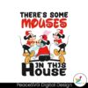 theres-some-mouses-in-this-house-svg