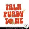 talk-purdy-to-me-49ers-football-player-svg