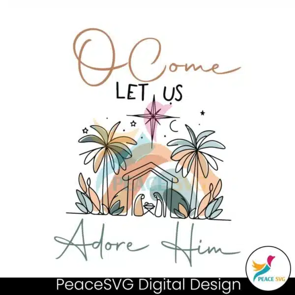 ocome-let-us-adore-him-jesus-faith-svg