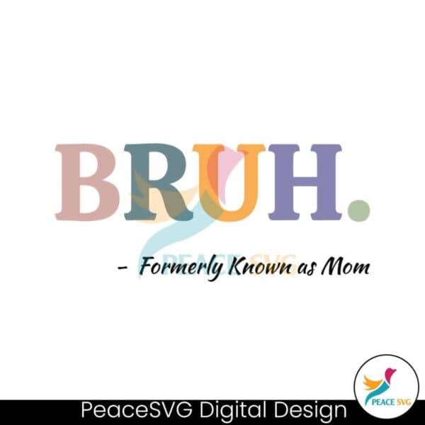 bruh-formerly-known-as-mom-svg