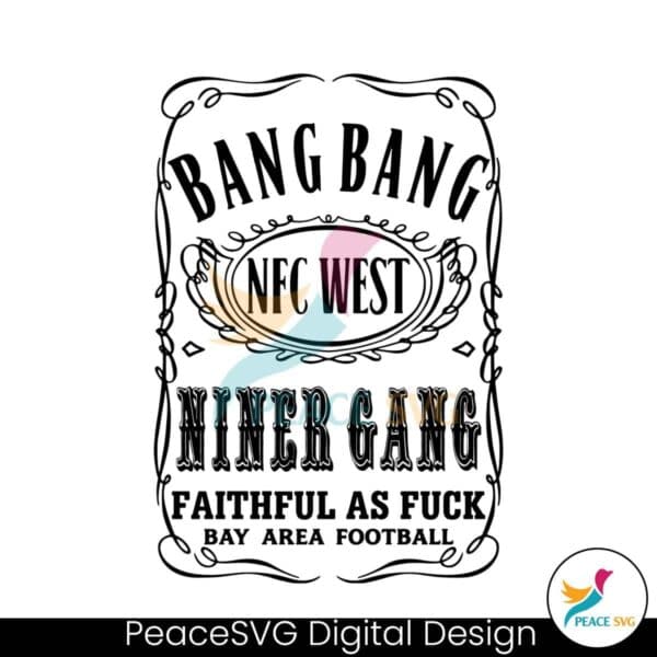 bang-bang-niner-gang-faithful-49ers-football-svg