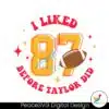 i-like-87-before-taylor-did-svg-digital-download