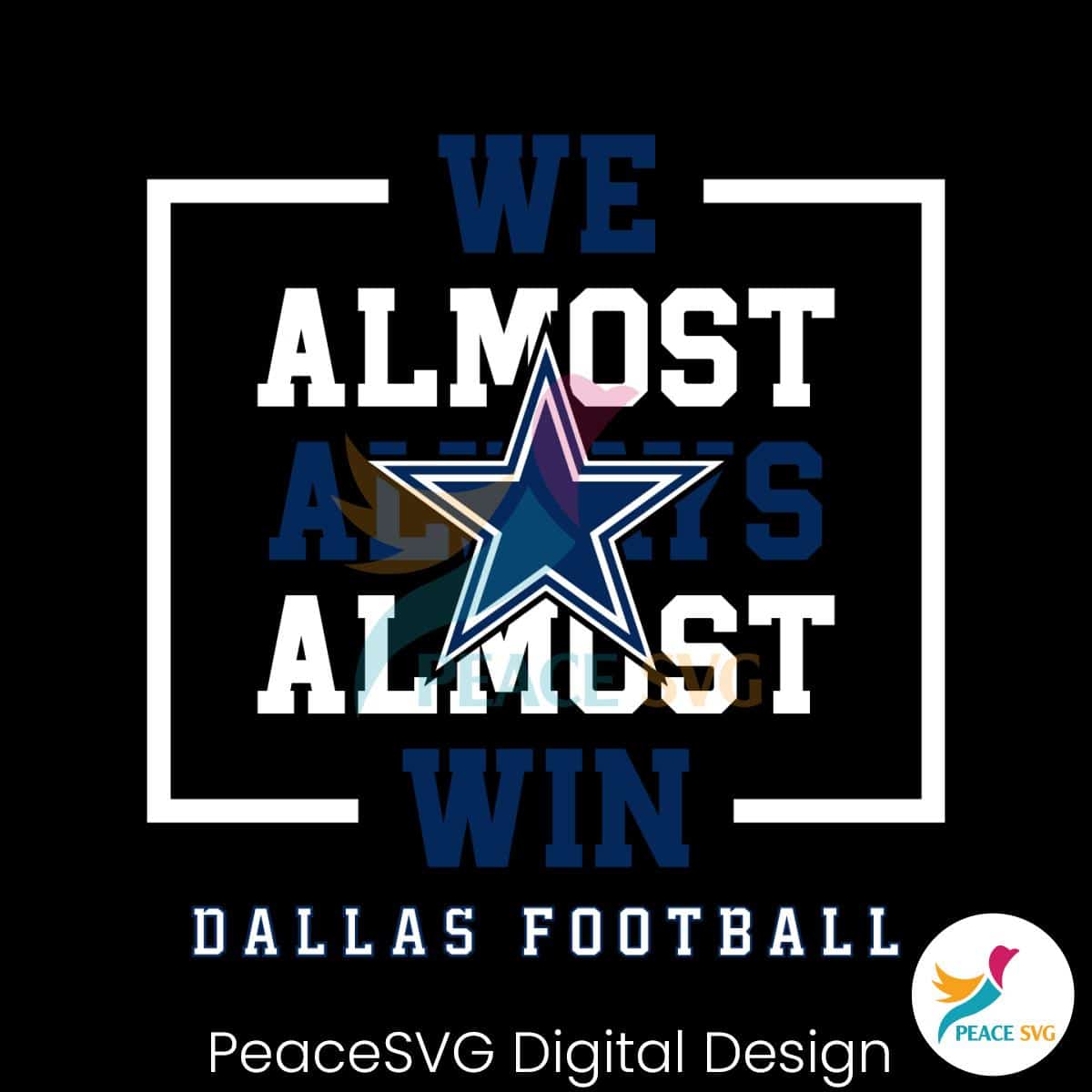 dallas-cowboys-we-almost-always-almost-win-svg