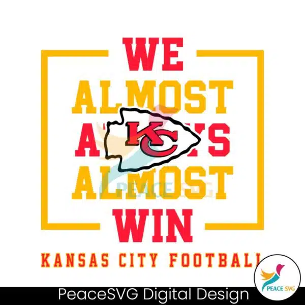 kansas-city-chiefs-we-almost-always-almost-win-svg