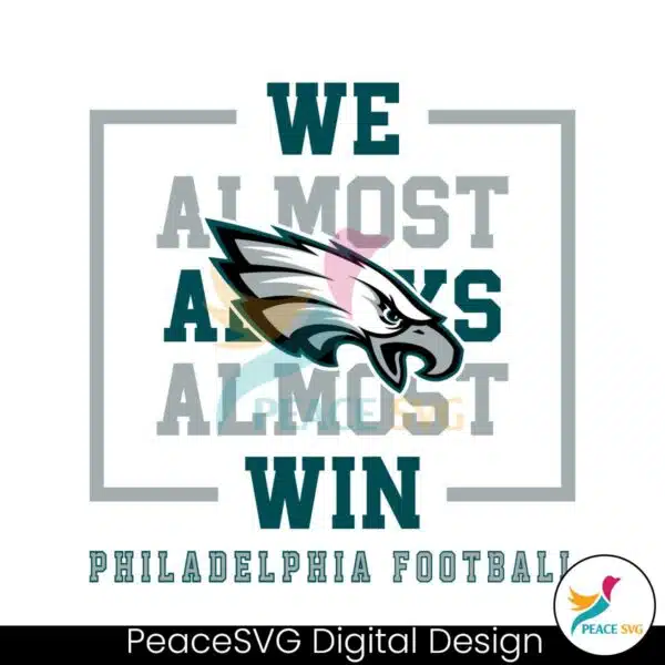 philadelphia-eagles-we-almost-always-almost-win-svg