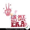 in-my-self-love-era-valentine-skeleton-svg