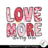 love-more-worry-less-happy-valentines-day-svg