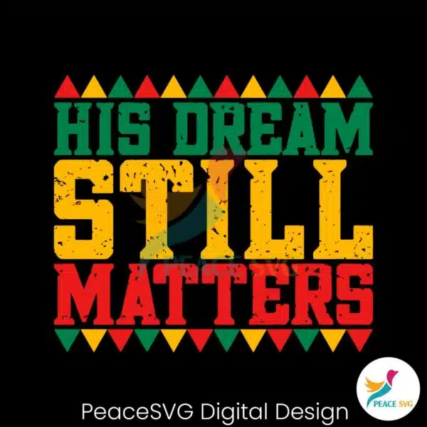 his-dream-still-matters-mlk-day-svg