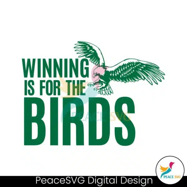 winning-is-for-the-birds-eagles-football-svg-download