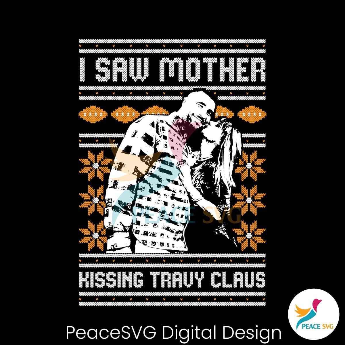 i-saw-mother-kissing-travy-claus-svg-digital-download