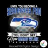 until-you-become-seahawks-fan-svg