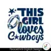 this-girl-loves-cowboys-dallas-football-svg-download