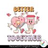 better-together-donut-coffee-valentines-png