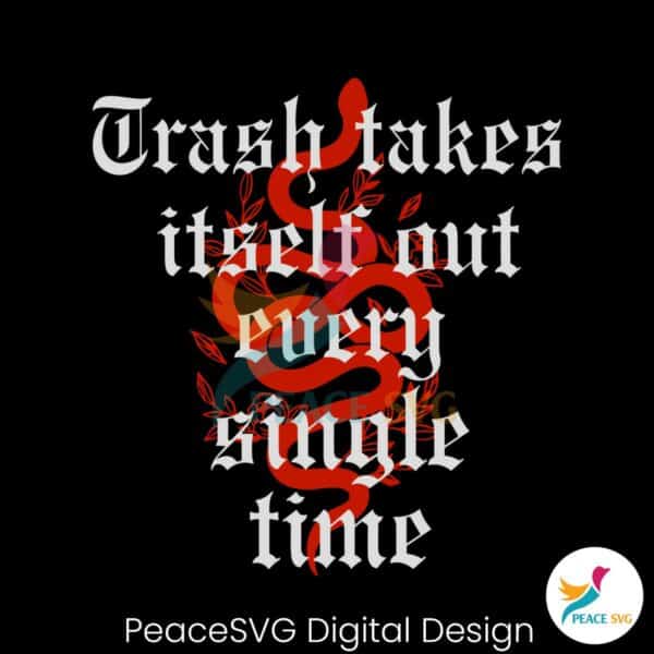 trash-takes-itself-out-every-single-time-svg