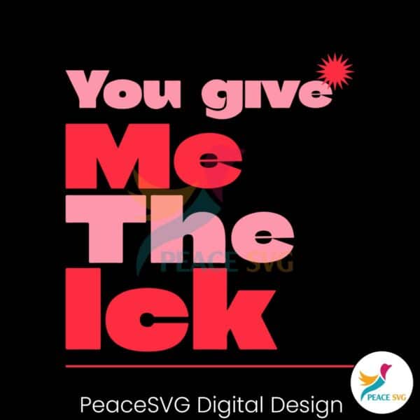 funny-you-give-me-the-ick-svg