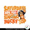 the-vols-saturdays-are-for-singing-rocky-top-svg