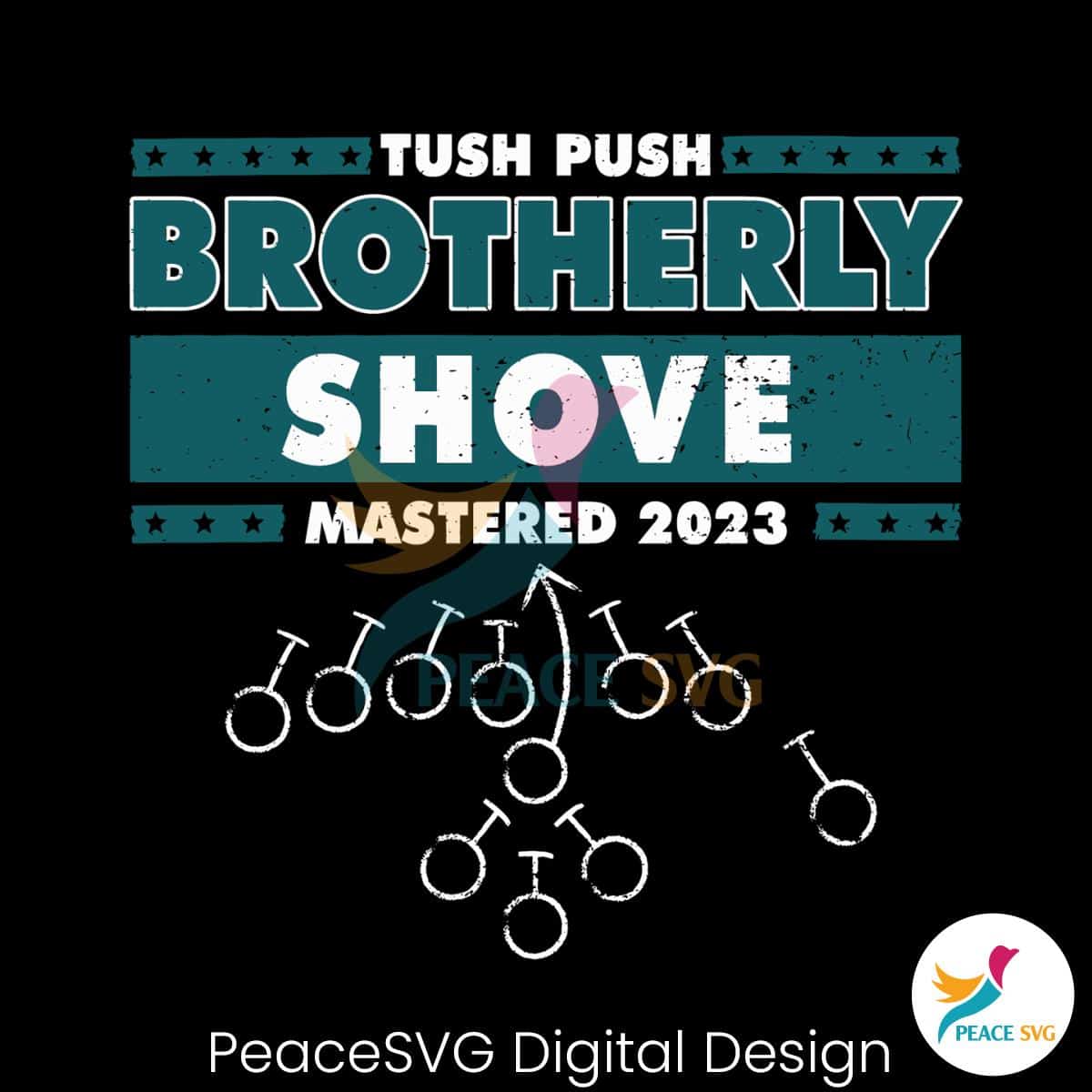 tush-push-brotherly-shove-mastered-2023-svg