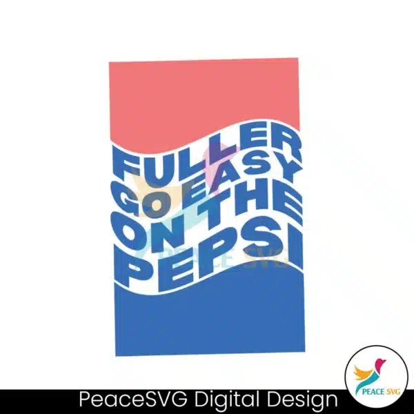 cool-fuller-go-easy-on-the-pepsi-svg