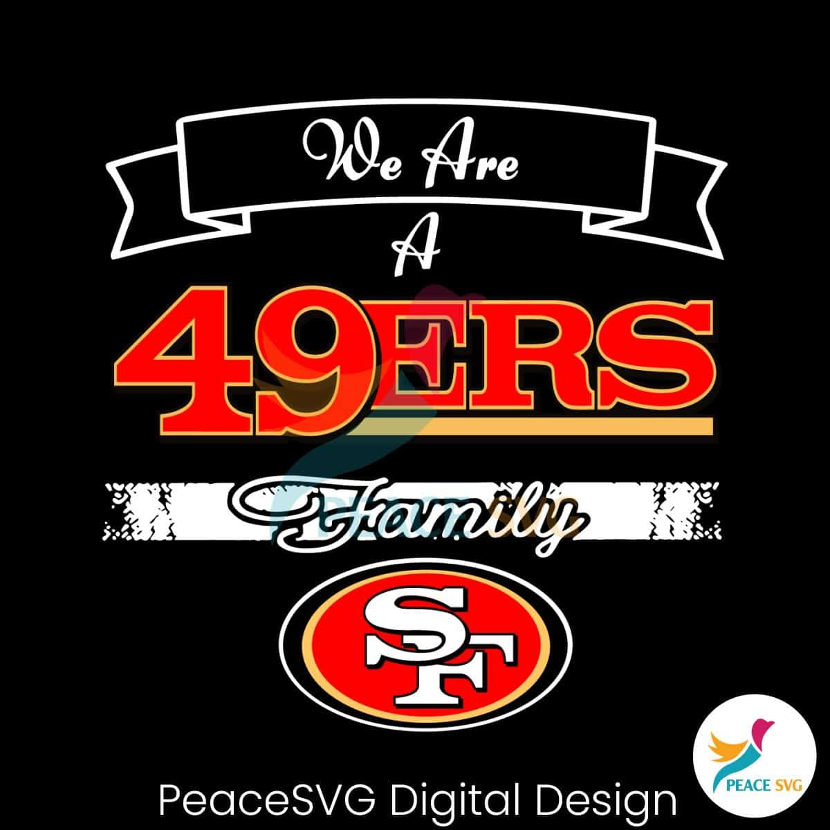 Super Bowl We Are A 49ers Family SVG » PeaceSVG