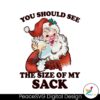 you-should-see-the-size-of-my-sack-png