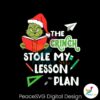 retro-grinch-stole-my-lesson-plan-svg