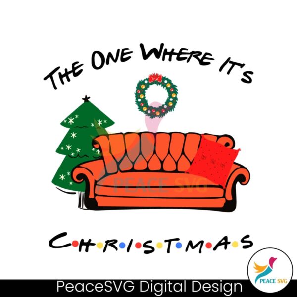 the-one-where-its-christmas-svg