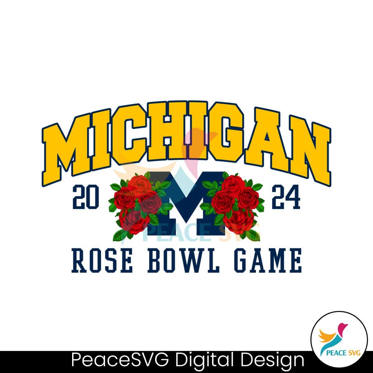 Michigan Rose Bowl Game 2024 Svg Digital Download » PeaceSVG