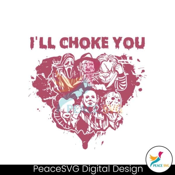 i-will-choke-you-horror-characters-valentine-svg