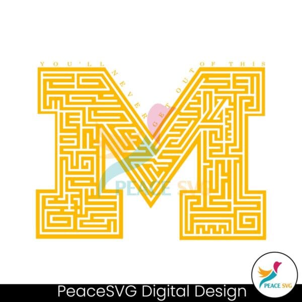 you-will-never-get-out-of-this-michigan-svg