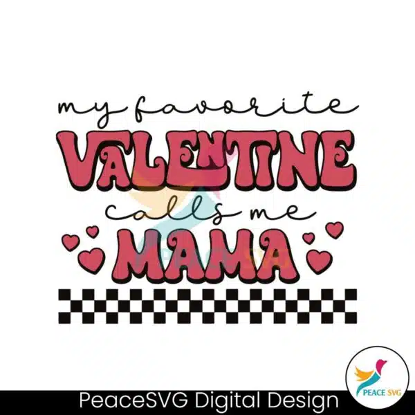 my-favorite-valentine-call-me-mama-svg