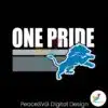 one-pride-detroit-lions-football-svg-digital-download