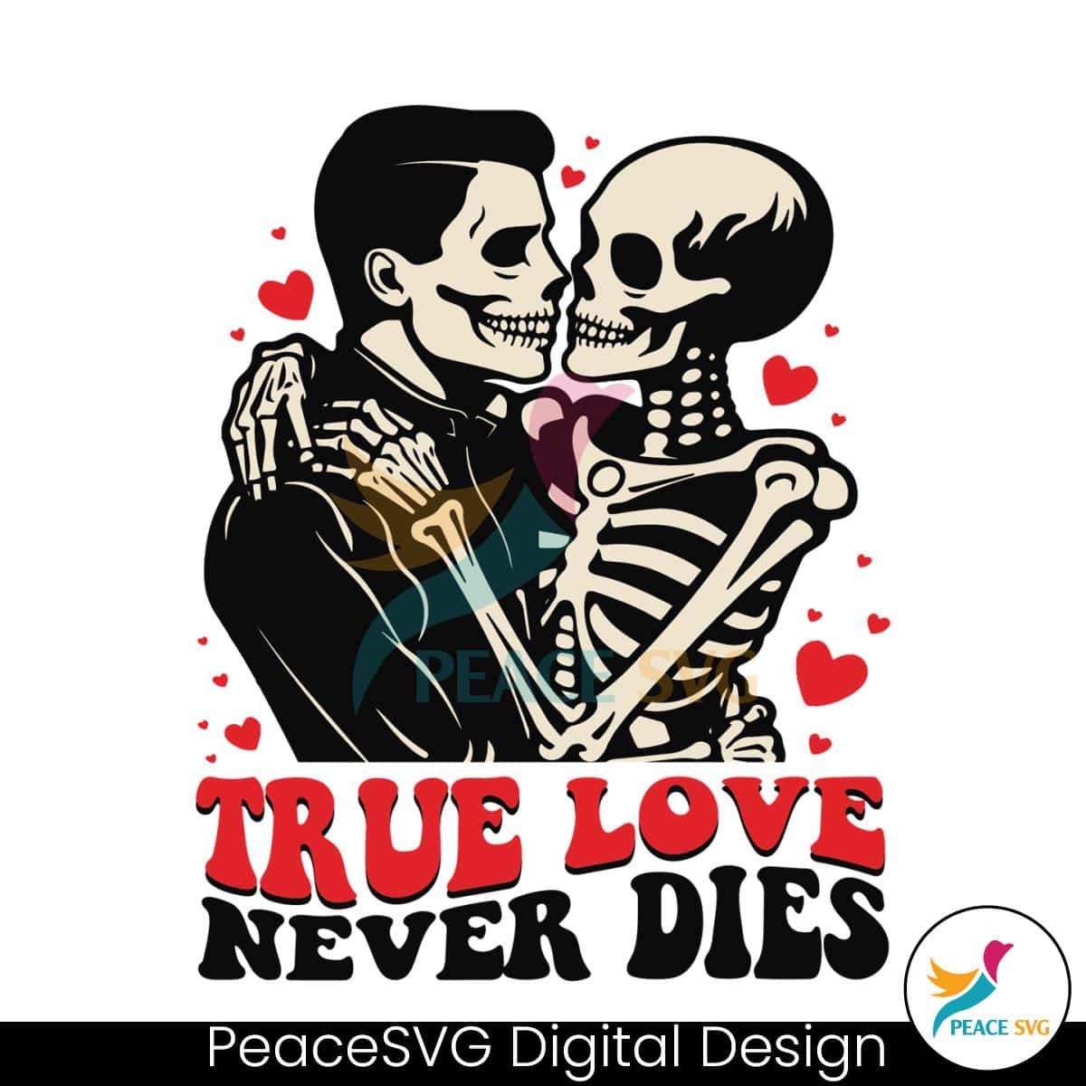 funny-skeleton-true-love-never-dies-svg-digital-download-peacesvg