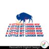 a-little-bit-louder-now-buffalo-bills-svg-digital-download