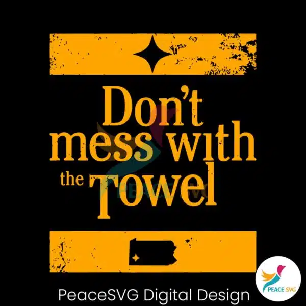 pittsburgh-steelers-dont-mess-with-the-towel-svg