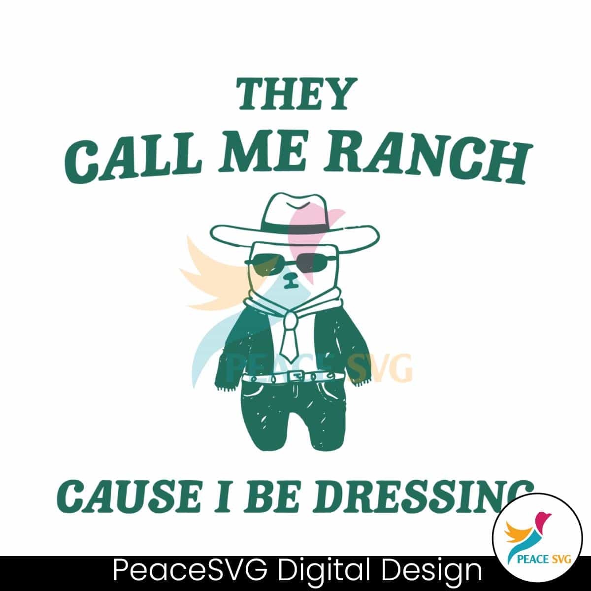 they-call-me-ranch-cause-i-be-dressing-svg