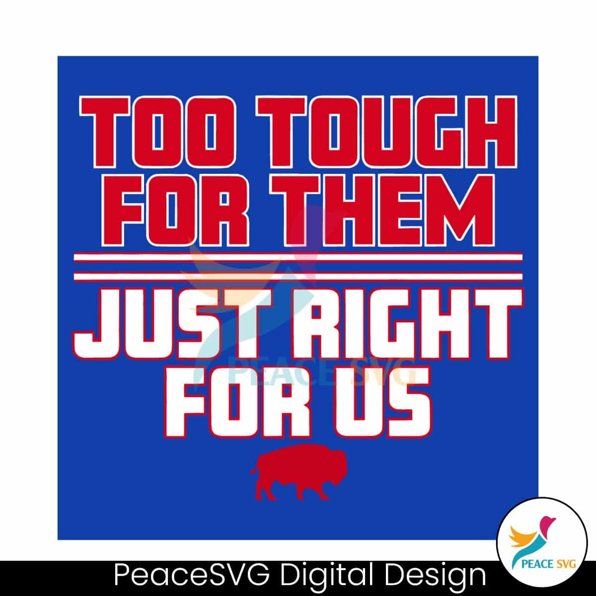 too-tough-for-them-just-right-for-us-svg