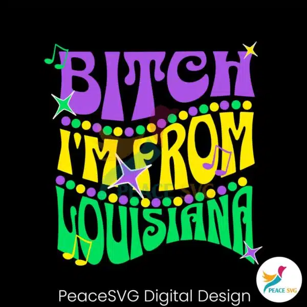 bitch-im-from-louisiana-mardi-gras-svg