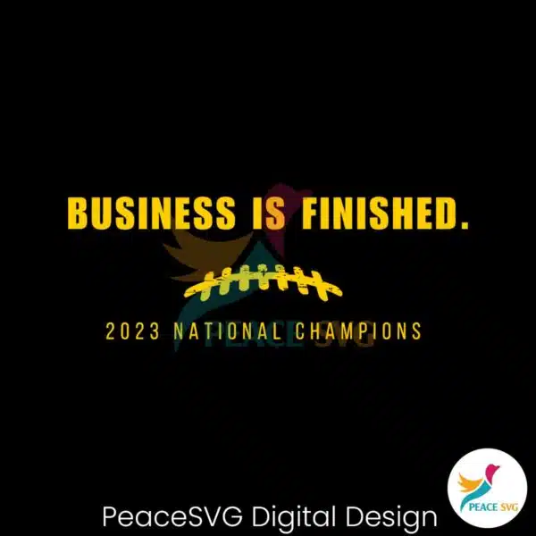 business-is-finished-national-champions-svg